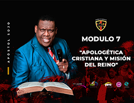 Módulo 7: "Apologética Cristiana y Misión del Reino"